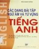 Ebook Các dạng bài tập ngữ âm và từ vựng tiếng Anh: Phần 2