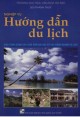 Giáo trình Nghiệp vụ hướng dẫn du lịch (Giáo trình dành cho sinh viên đại học và cao đẳng ngành Du lịch): Phần 1 - Bùi Thanh Thủy