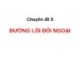 Bài giảng Đường lối cách mạng của Đảng Cộng sản Việt Nam – Chuyên đề 5: Đường lối đối ngoại