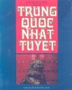 Ebook Trung Quốc nhất tuyệt (Tập 2): Phần 1