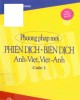 Ebook Phương pháp mới phiên dịch - Biên dịch Anh - Việt, Việt - Anh (Cuốn 1): Phần 2