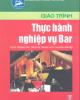 Giáo trình Thực hành nghiệp vụ bar: Phần 2 - Nguyễn Thị Thanh Hải