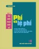 Ebook Tìm hiểu pháp luật về phí và lệ phí (Tập 4): Phần 1