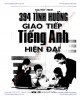 Ebook 394 tình huống giao tiếp tiếng Anh hiện đại: Phần 1