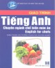 Giáo trình Tiếng Anh chuyên ngành chế biến món ăn - English for chefs: Phần 1 - Lý Lan Hương (chủ biên)