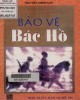 Ebook Bảo vệ Bác Hồ: Phần 2 - Nguyễn Minh San