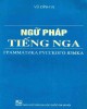 Ebook Ngữ pháp tiếng Nga: Phần 1- Vũ Định Vị