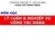 Bài giảng Lý luận và nghiệp vụ công tác Đảng - Bài 1: Học thuyết Mác-Lênin về Đảng Cộng sản