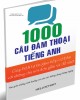 Ebook 1000 câu đàm thoại tiếng Anh thông dụng nhất: Phần 1