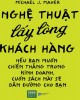 Ebook Nghệ thuật lấy lòng khách hàng: Phần 1 - Michael J.Maher