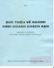 Ebook Giới thiệu về ngành kinh doanh khách sạn: Phần 1