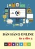 Ebook Hướng dẫn bán hàng online từ A đến Z: Phần 1