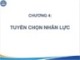 Bài giảng Tuyển dụng nhân lực - Chương 4: Tuyển chọn nhân lực