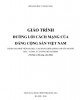 Giáo trình Đường lối cách mạng của Đảng cộng sản Việt Nam: Phần 1 - PGS. TS. Nguyễn Viết Thông