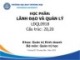 Bài giảng Lãnh đạo và quản lý - Chương 1: Tổng quan về lãnh đạo và quản lý (Năm 2022)