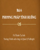 Bài giảng Phương pháp nghiên cứu và phân tích chính sách: Bài 6 - Phương pháp tình huống