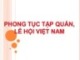 Bài giảng Phong tục tập quán, lễ hội Việt Nam