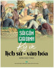 Ebook Sài Gòn - Gia Định: Ký ức lịch sử - Văn hóa - Phần 1