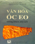 Ebook Văn hóa Óc Eo những khám phá mới: Phần 2